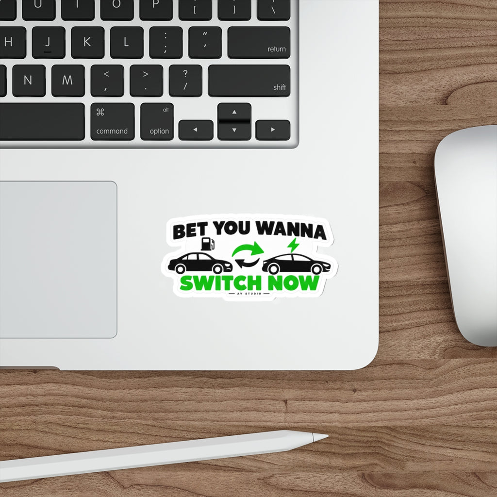 Bet You Wanna Switch Now Car Enthusiast Die-Cut Sticker