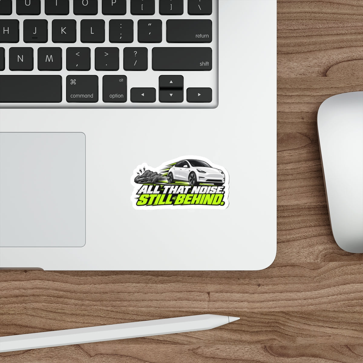 All That Noise Still Behind — Racing Die-Cut Sticker