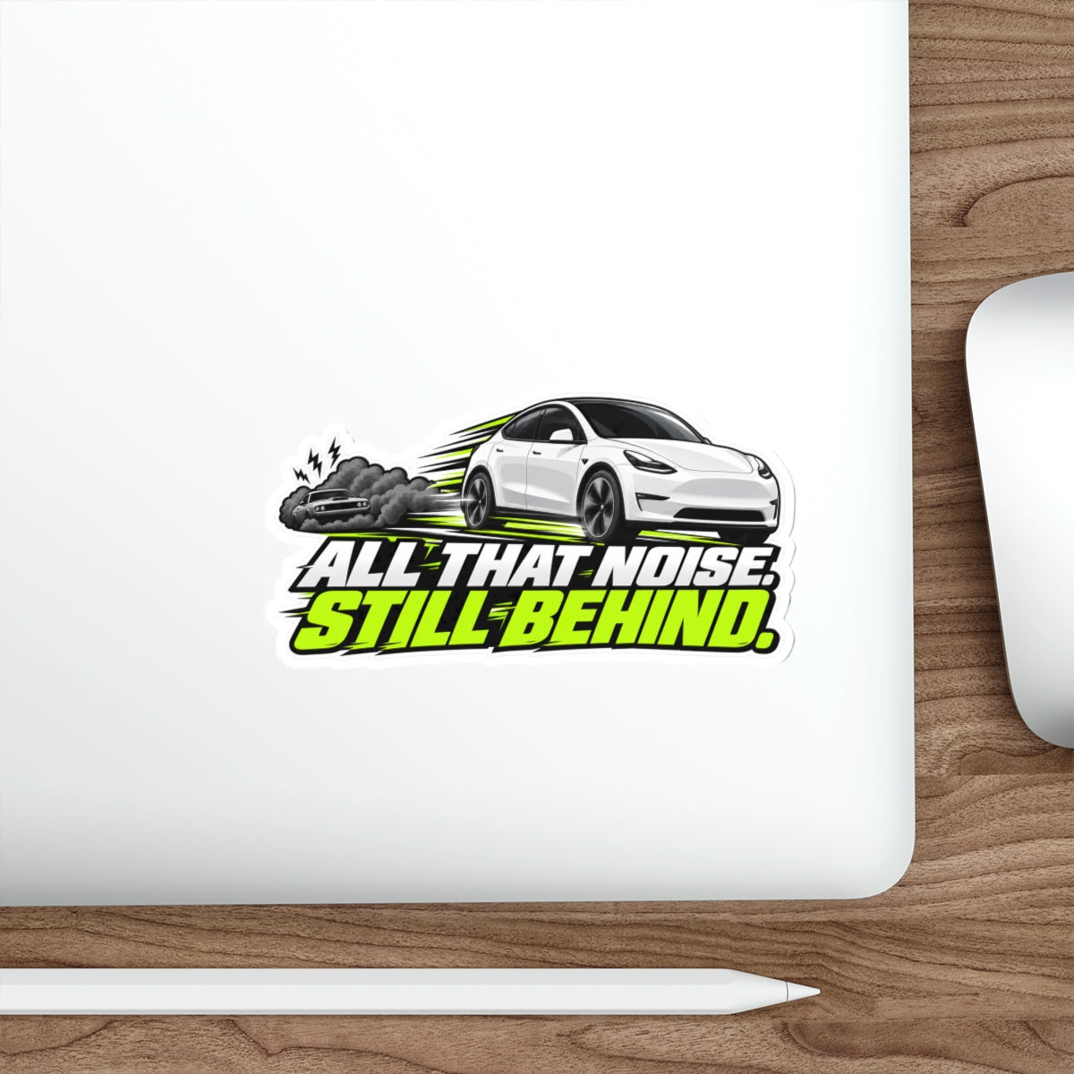 All That Noise Still Behind — Racing Die-Cut Sticker