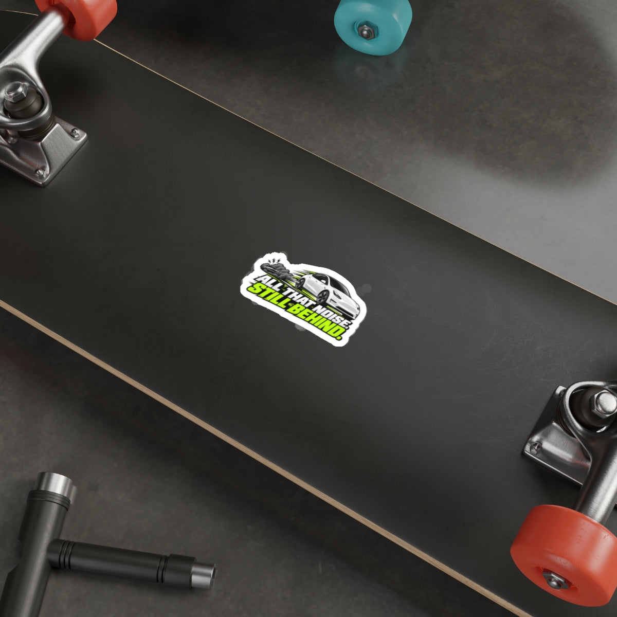 All That Noise Still Behind — Racing Die-Cut Sticker