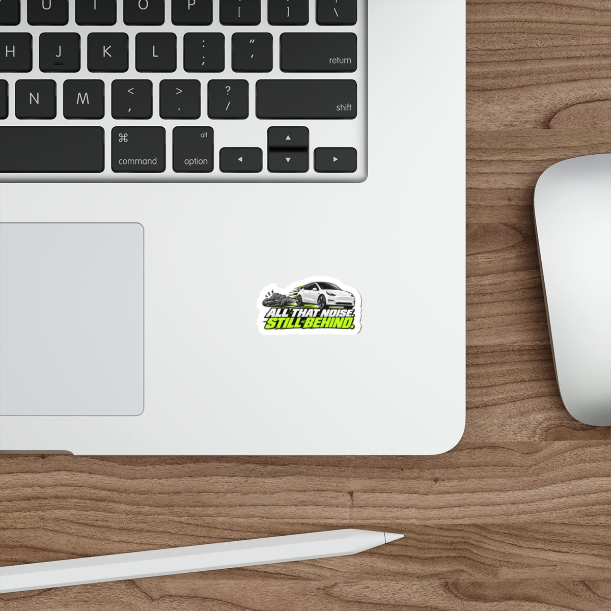 All That Noise Still Behind — Racing Die-Cut Sticker