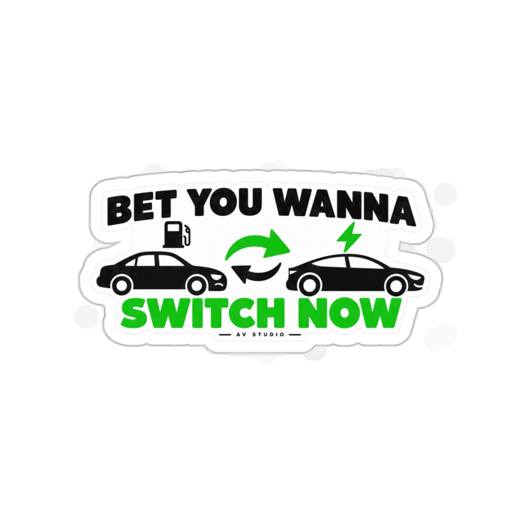 Bet You Wanna Switch Now Car Enthusiast Die-Cut Sticker