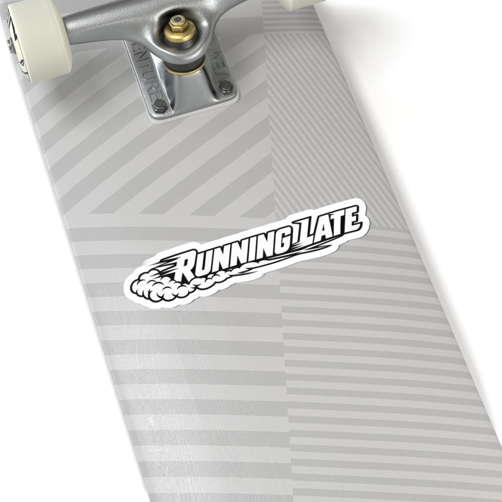 Running Late — Glossy Kiss-Cut Sticker
