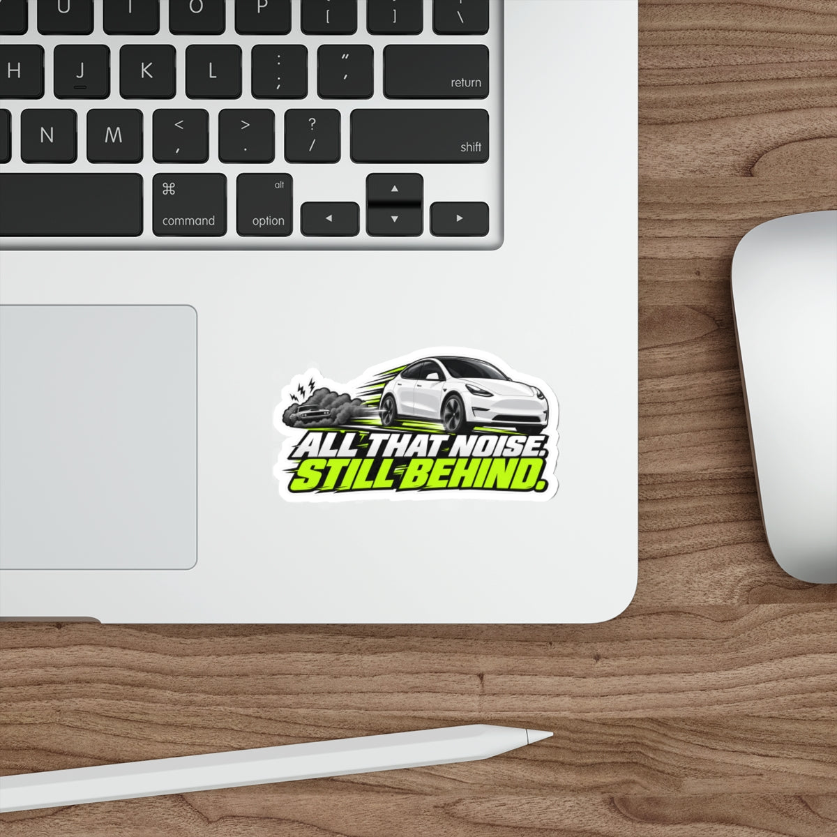 All That Noise Still Behind — Racing Die-Cut Sticker