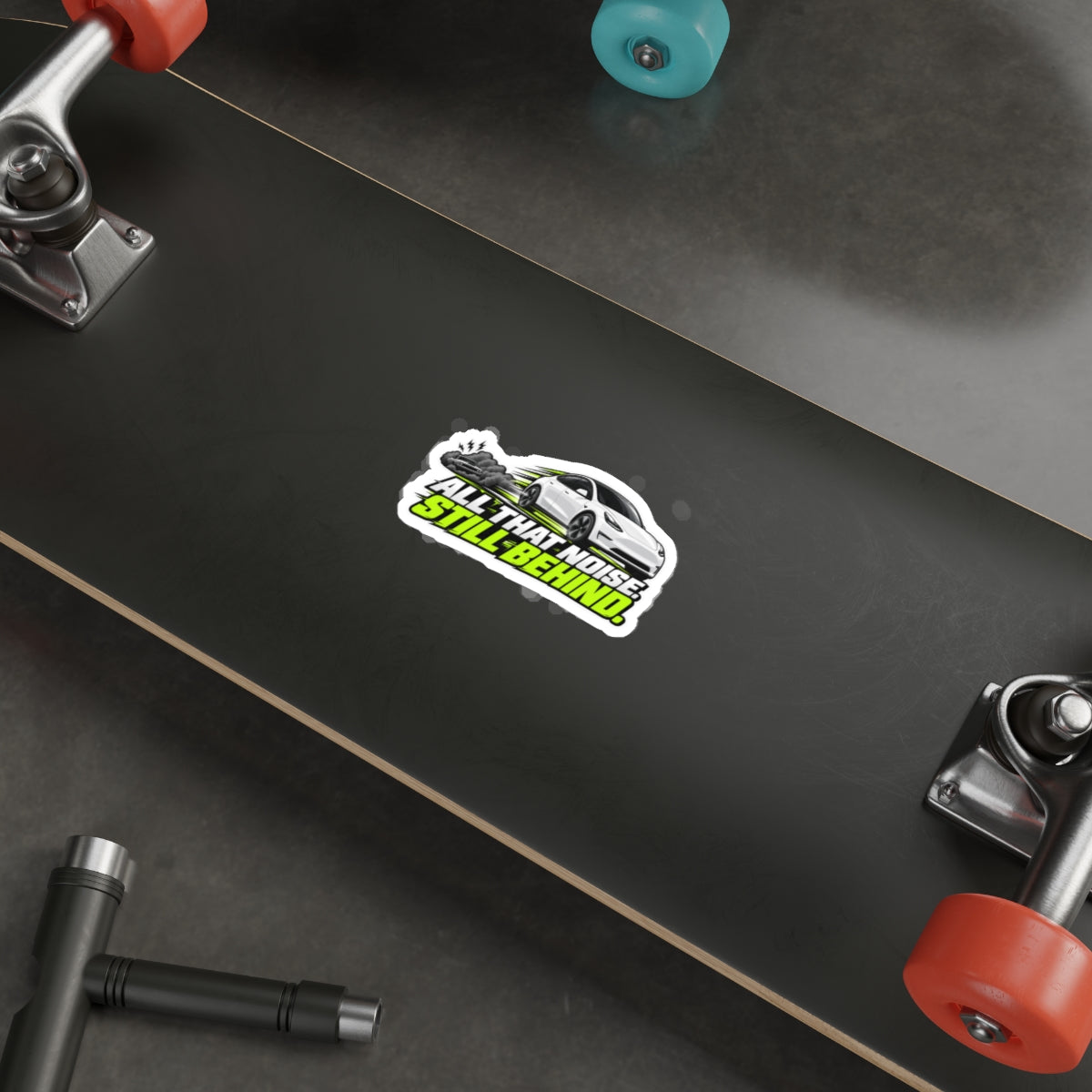 All That Noise Still Behind — Racing Die-Cut Sticker