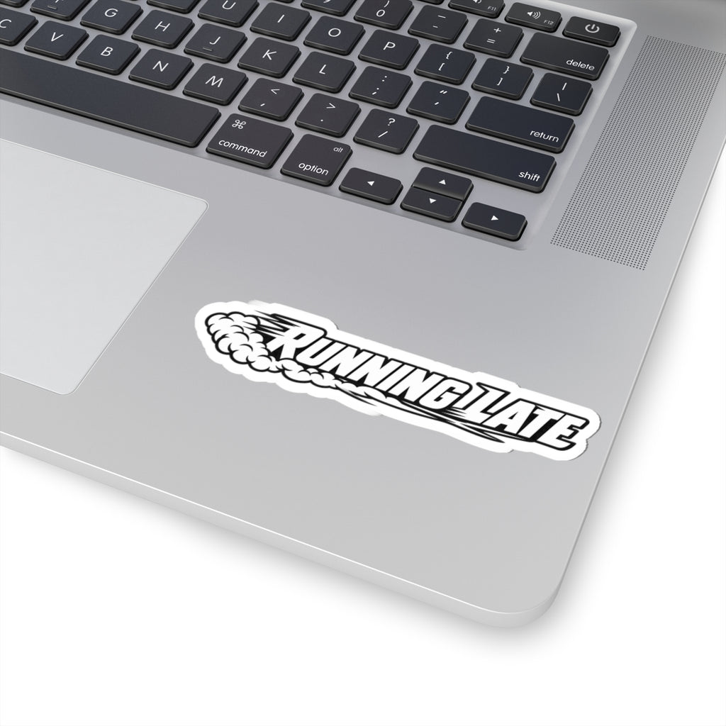 Running Late — Glossy Kiss-Cut Sticker